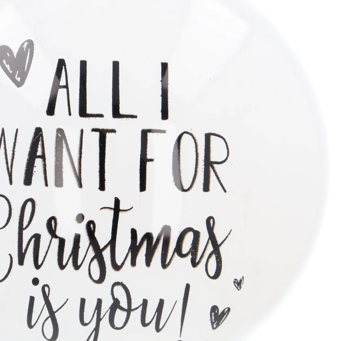 White Christmas Bauble 'All I Want For Christmas Is You!'
